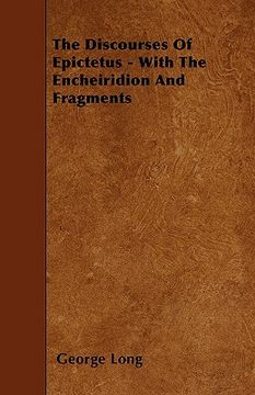 portada the discourses of epictetus - with the encheiridion and fragments (en Inglés)