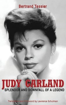 portada Judy Garland - Splendor and Downfall of a Legend (hardback) (en Inglés)