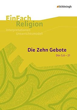 portada Einfach Religion: Die Zehn Gebote (Dtn 5,6-21): Jahrgangsstufen 9 - 13 (en Alemán)