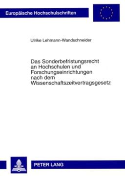 portada Das Sonderbefristungsrecht an Hochschulen und Forschungseinrichtungen Nach dem Wissenschaftszeitvertragsgesetz (en Alemán)