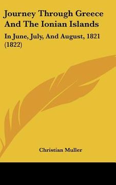 portada journey through greece and the ionian islands: in june, july, and august, 1821 (1822) (en Inglés)
