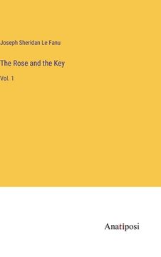 portada The Rose and the Key: Vol. 1 (en Inglés)