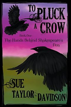 portada To Pluck a Crow: The Hands Behind Shakespeare's pen 