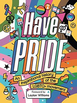 portada Have Pride: An Inspirational History of the Lgbtq+ Movement (en Inglés)