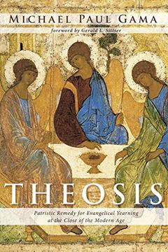 portada Theosis: Patristic Remedy for Evangelical Yearning at the Close of the Modern age (in English)