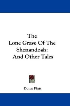 portada the lone grave of the shenandoah: and other tales (en Inglés)