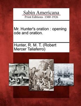 portada mr. hunter's oration: opening ode and oration.