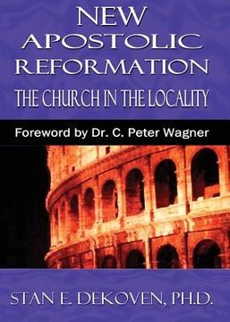 portada The New Apostolic Reformation: Building The Church According To Bibical Pattern (en Inglés)