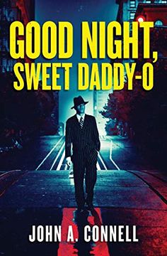 portada Good Night, Sweet Daddy-O: A Historical Crime Thriller