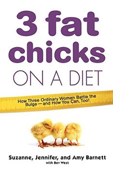 portada 3 fat Chicks on a Diet: How Three Ordinary Women Battle the Bulge--And how you can Too! (en Inglés)