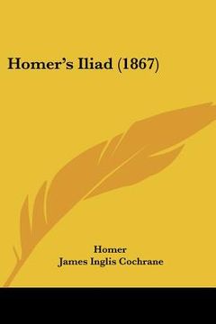 portada homer's iliad (1867) (en Inglés)