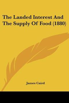 portada the landed interest and the supply of food (1880)