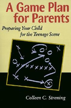portada a game plan for parents: preparing your child for the teenage scene