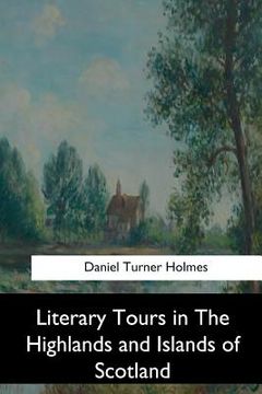 portada Literary Tours in The Highlands and Islands of Scotland (en Inglés)