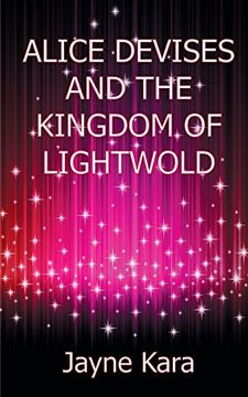 portada Alice Devises and the Kingdom of Lightwold (en Inglés)