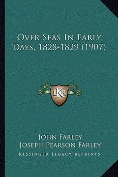 portada over seas in early days, 1828-1829 (1907) (en Inglés)