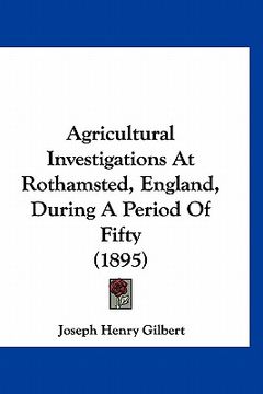 portada agricultural investigations at rothamsted, england, during a period of fifty (1895) (in English)
