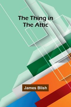 portada The Thing in the Attic (in English)