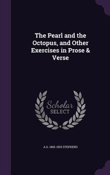 portada The Pearl and the Octopus, and Other Exercises in Prose & Verse (in English)