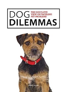 portada Dog Dilemmas: The Dog's-Eye View on Tackling pet Problems (en Inglés)