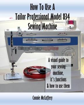 portada How To Use A Tailor Professional Model 834 Sewing Machine (en Inglés)