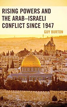 portada Rising Powers and the Arab-Israeli Conflict Since 1947 (en Inglés)