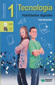Libro TECNOLOGIA HABILIDADES DIGITALES 1. SECUNDARIA (INCLUYE CD), DOMINGO  GUBERN, ENRIQUE , ISBN 9786074987812. Comprar en Buscalibre