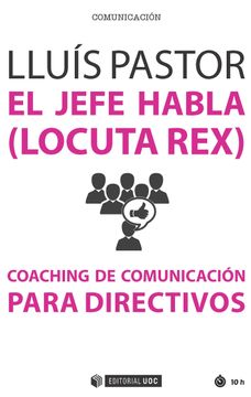 portada Jefe Habla, el (Locuta Rex). Coaching de Comunicación Para Directivos (Manuales)
