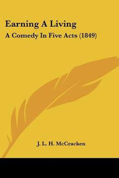 portada earning a living: a comedy in five acts (1849) (en Inglés)