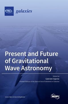 portada Present and Future of Gravitational Wave Astronomy (en Inglés)