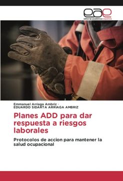 portada Planes add Para dar Respuesta a Riesgos Laborales: Protocolos de Accion Para Mantener la Salud Ocupacional