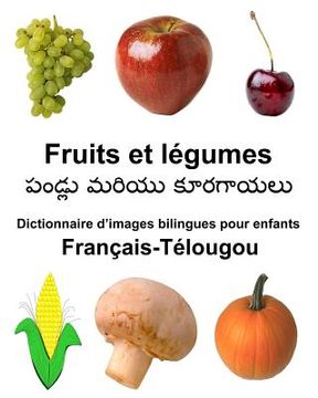 portada Français-Télougou Fruits et légumes Dictionnaire d'images bilingues pour enfants (en Francés)