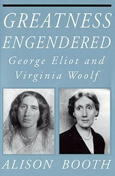 portada Greatness Engendered: George Eliot and Virginia Woolf (Reading Women Writing) (en Inglés)