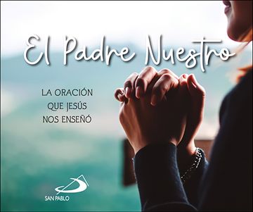 portada El Padre Nuestro la Oracion que Jesus nos Enseño (in Spanish)