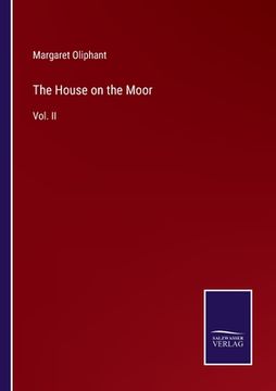 portada The House on the Moor: Vol. II (en Inglés)