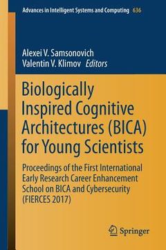 portada Biologically Inspired Cognitive Architectures (Bica) for Young Scientists: Proceedings of the First International Early Research Career Enhancement Sc (en Inglés)