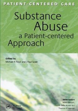 Substance Abuse: A Patient-Centered Approach (en Inglés)