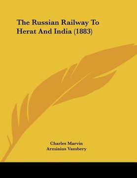 portada the russian railway to herat and india (1883) (in English)