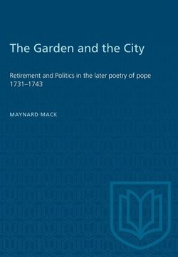 portada The Garden and the City: Retirement and Politics in the Later Poetry of Pope 1731-1743 (in English)