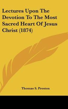portada lectures upon the devotion to the most sacred heart of jesus christ (1874)