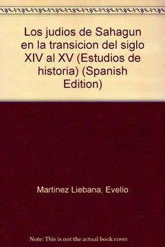 portada Los judíos de Sahagún en la transición del siglo XIV al XV (in Spanish)