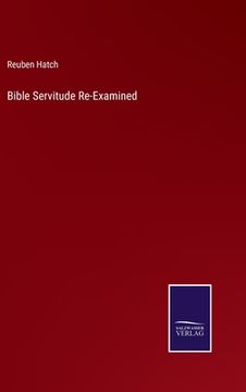 portada Bible Servitude Re-Examined (en Inglés)