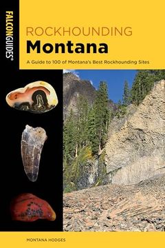 Rockhounding Montana (Rockhounding Series) (en Inglés)