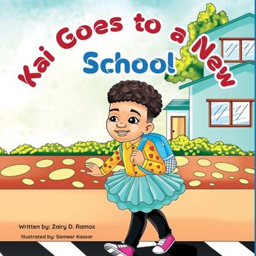 portada Kai Goes to a New School: A heartwarming tale about being yourself. (en Inglés)