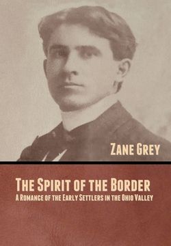 portada The Spirit of the Border: A Romance of the Early Settlers in the Ohio Valley (en Inglés)