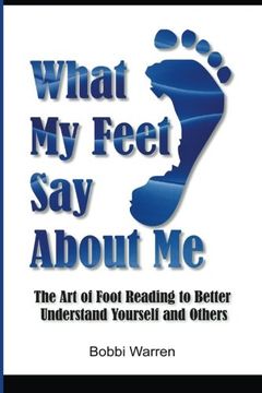 portada What my Feet say About me: The art of Foot Reading to Better Understand Yourself and Others. (en Inglés)