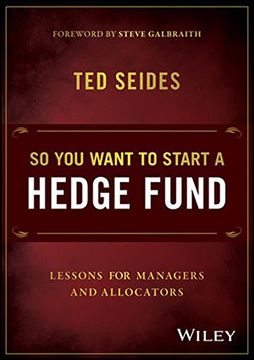 portada So You Want To Start A Hedge Fund: Lessons For Managers And Allocators