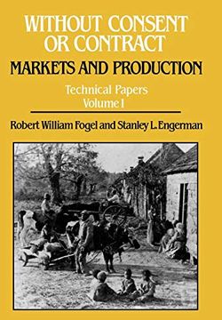 portada Without Consent or Contract: Markets and Production, Technical Papers, Vol. I (en Inglés)