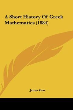 portada a short history of greek mathematics (1884) a short history of greek mathematics (1884)