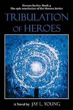 portada tribulation of heroes: heroes series - book 4